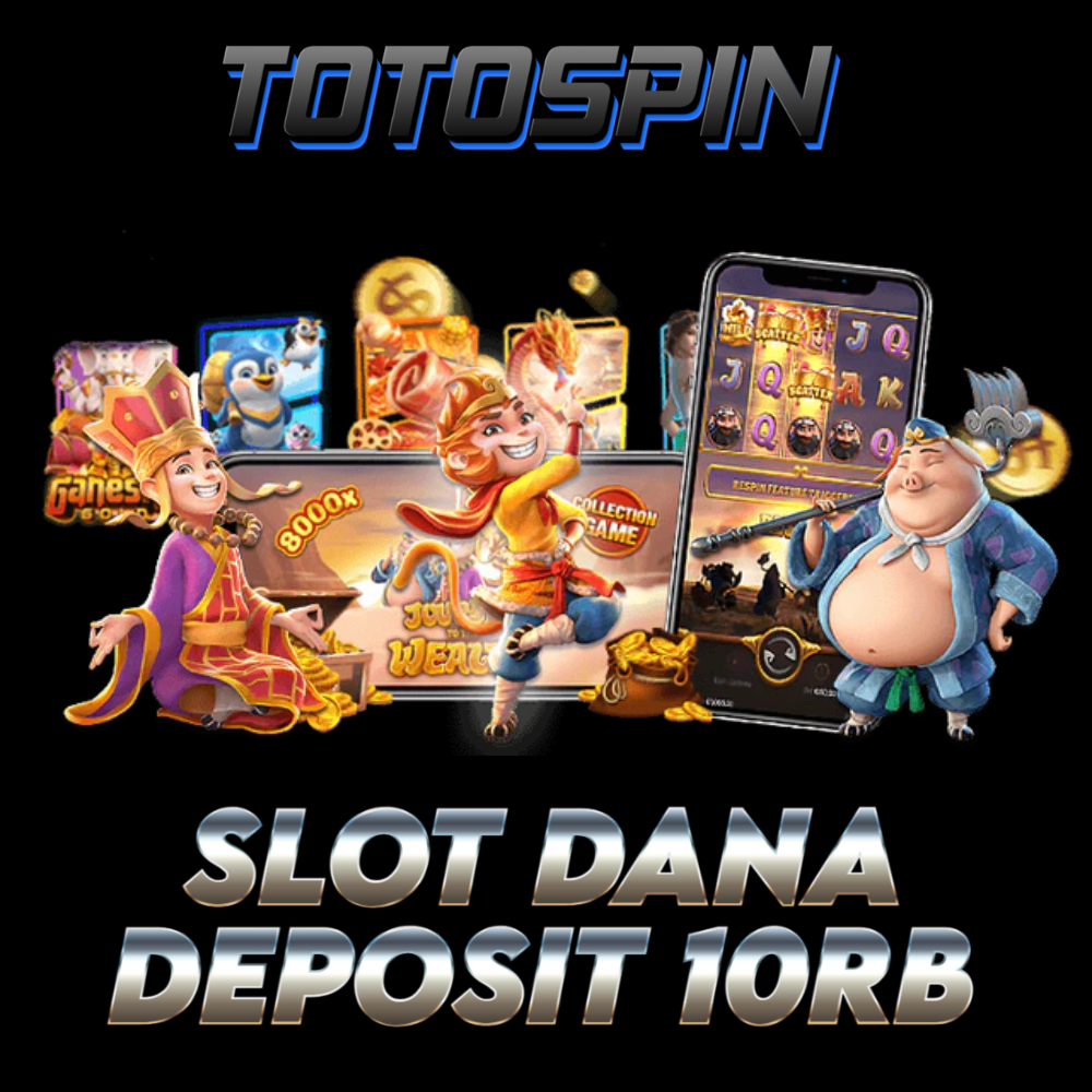 TOTOSPIN: Slot Deposit Dana Rajanya Slot No 1 Indonesia